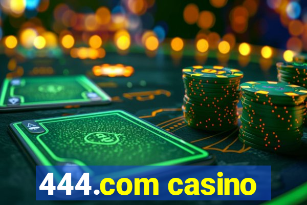 444.com casino